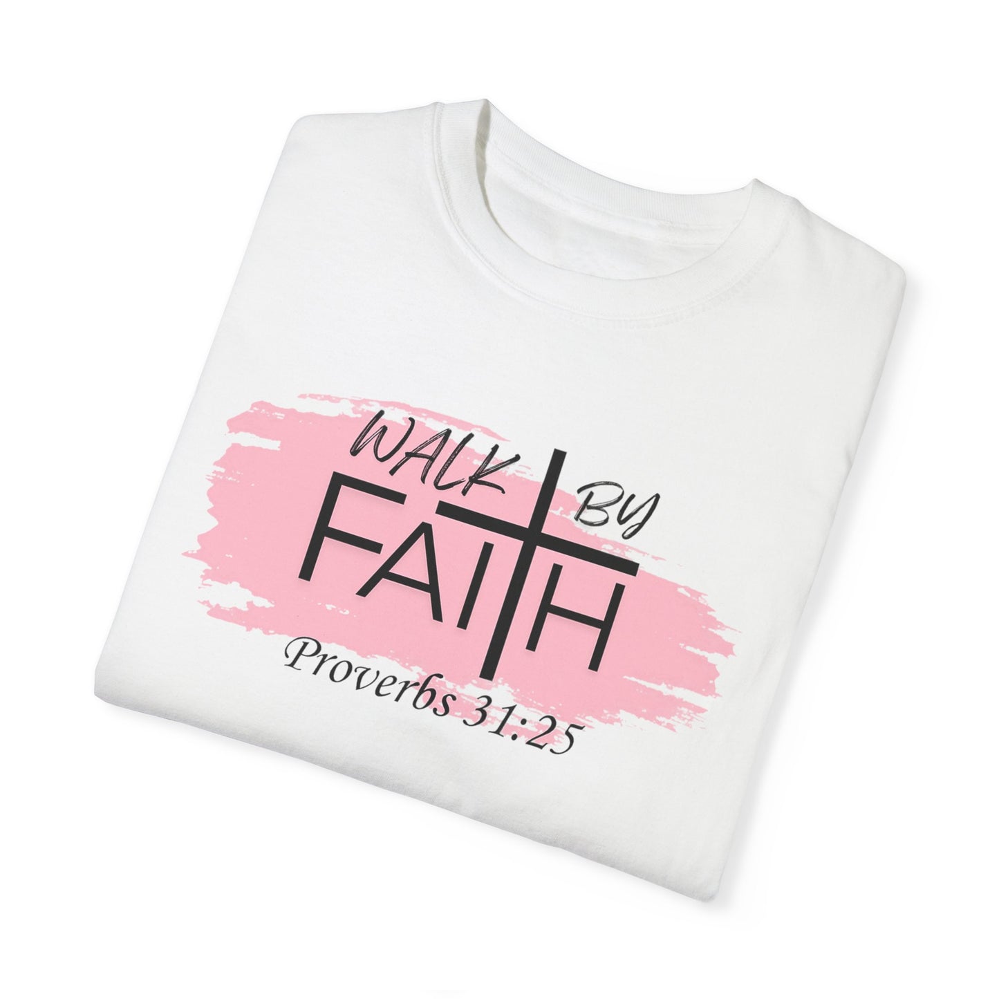 Walk by Faith Tee – Proverbs 31:25 | Faith-Fueled Streetwear