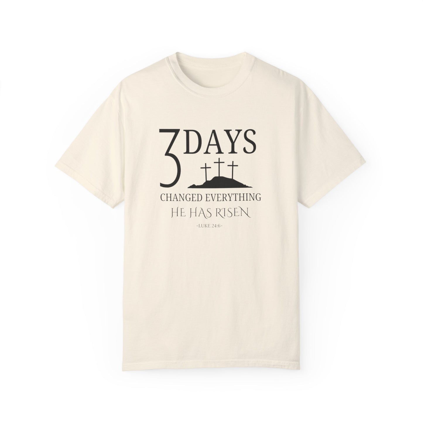 3 Days Changed Everything – He Has Risen Christian T-Shirt | Easter Faith-Based Apparel