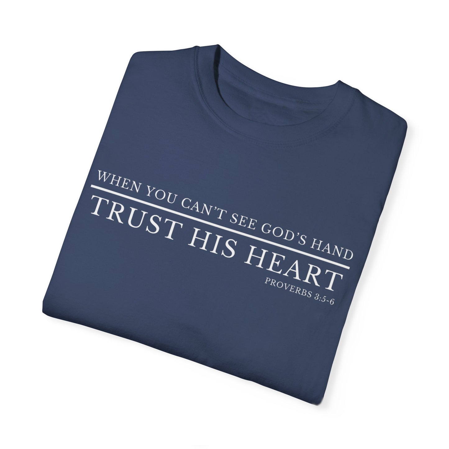Trust His Heart Christian T-Shirt – Proverbs 3:5-6 | Faith-Based Apparel