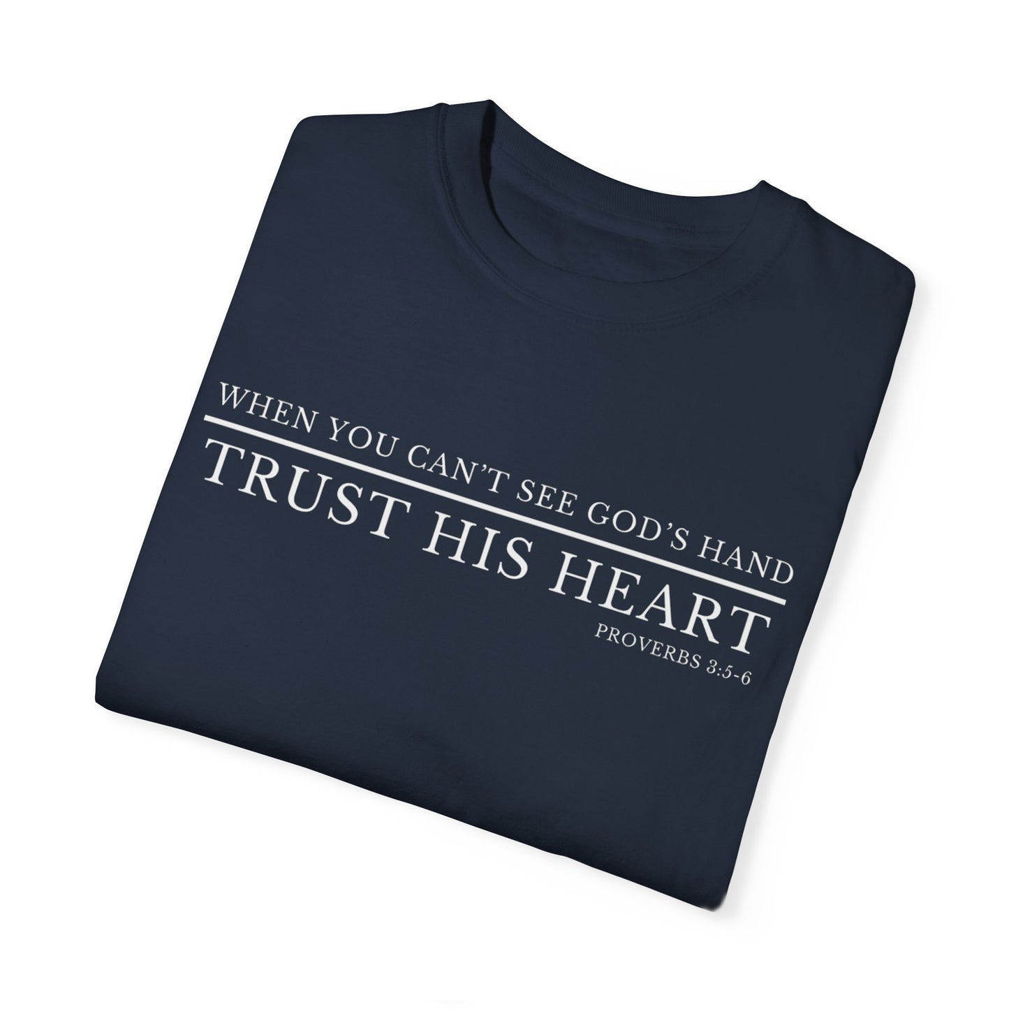 Trust His Heart Christian T-Shirt – Proverbs 3:5-6 | Faith-Based Apparel