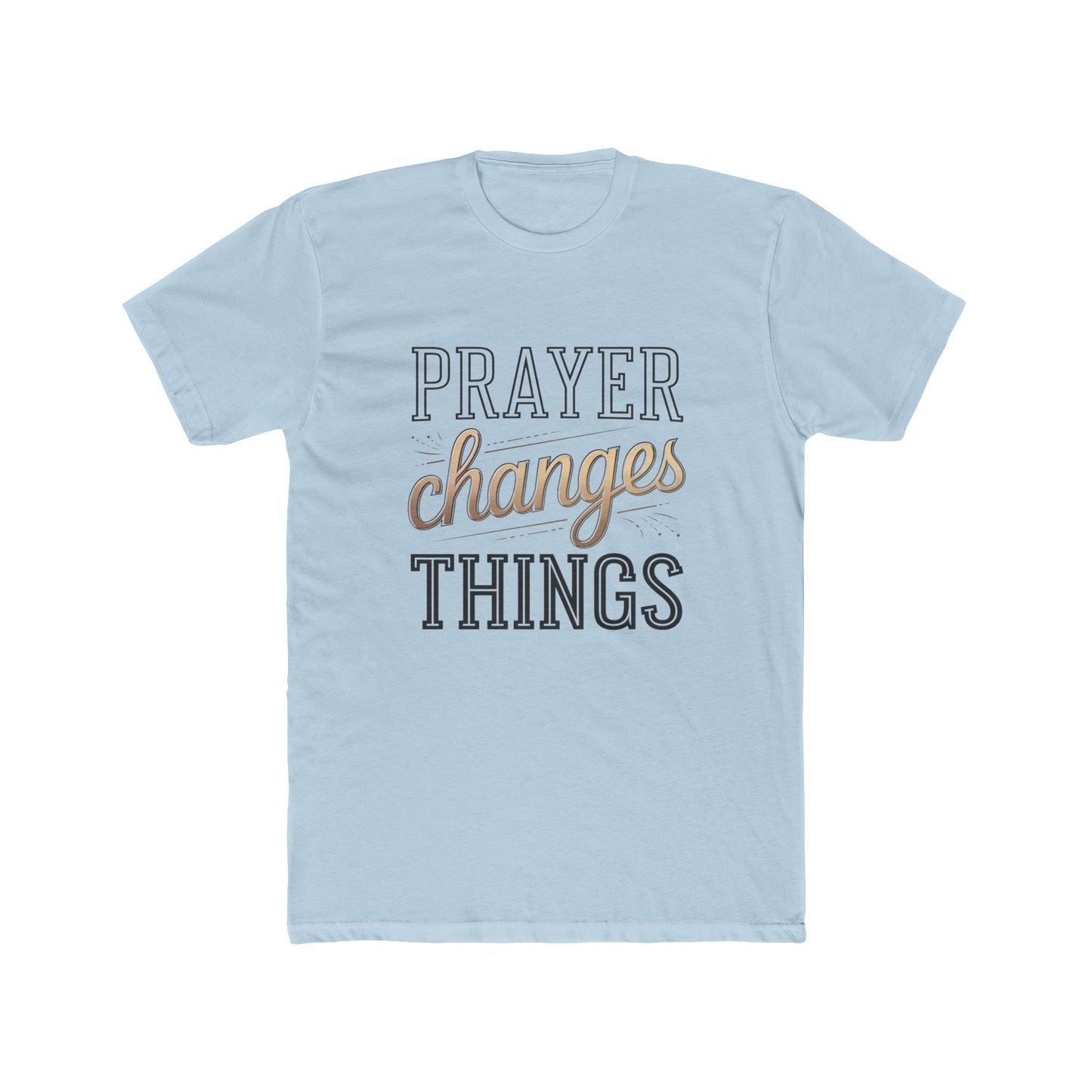 Prayer Changes Things | Faith-Based Christian T-Shirt