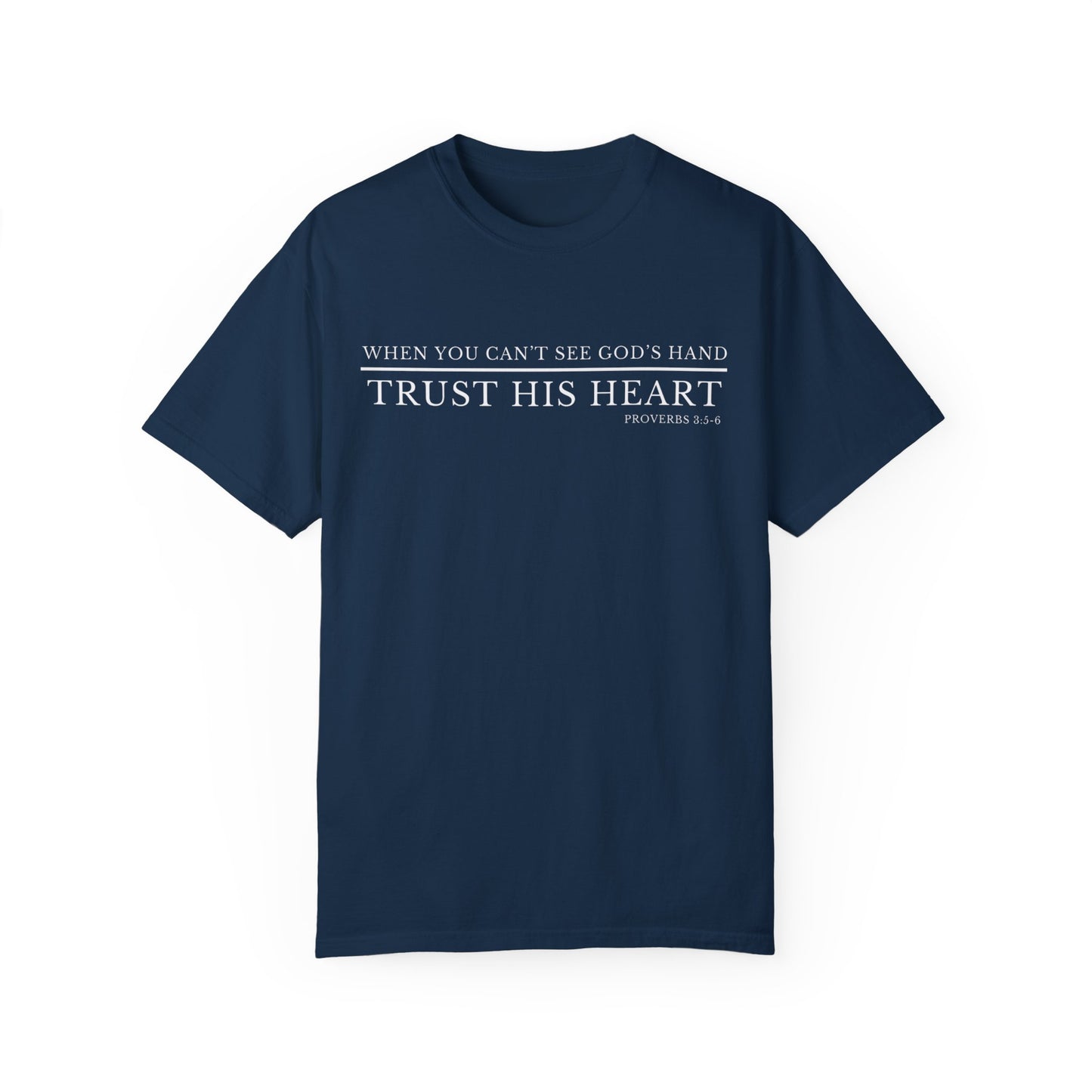 Trust His Heart Christian T-Shirt – Proverbs 3:5-6 | Faith-Based Apparel