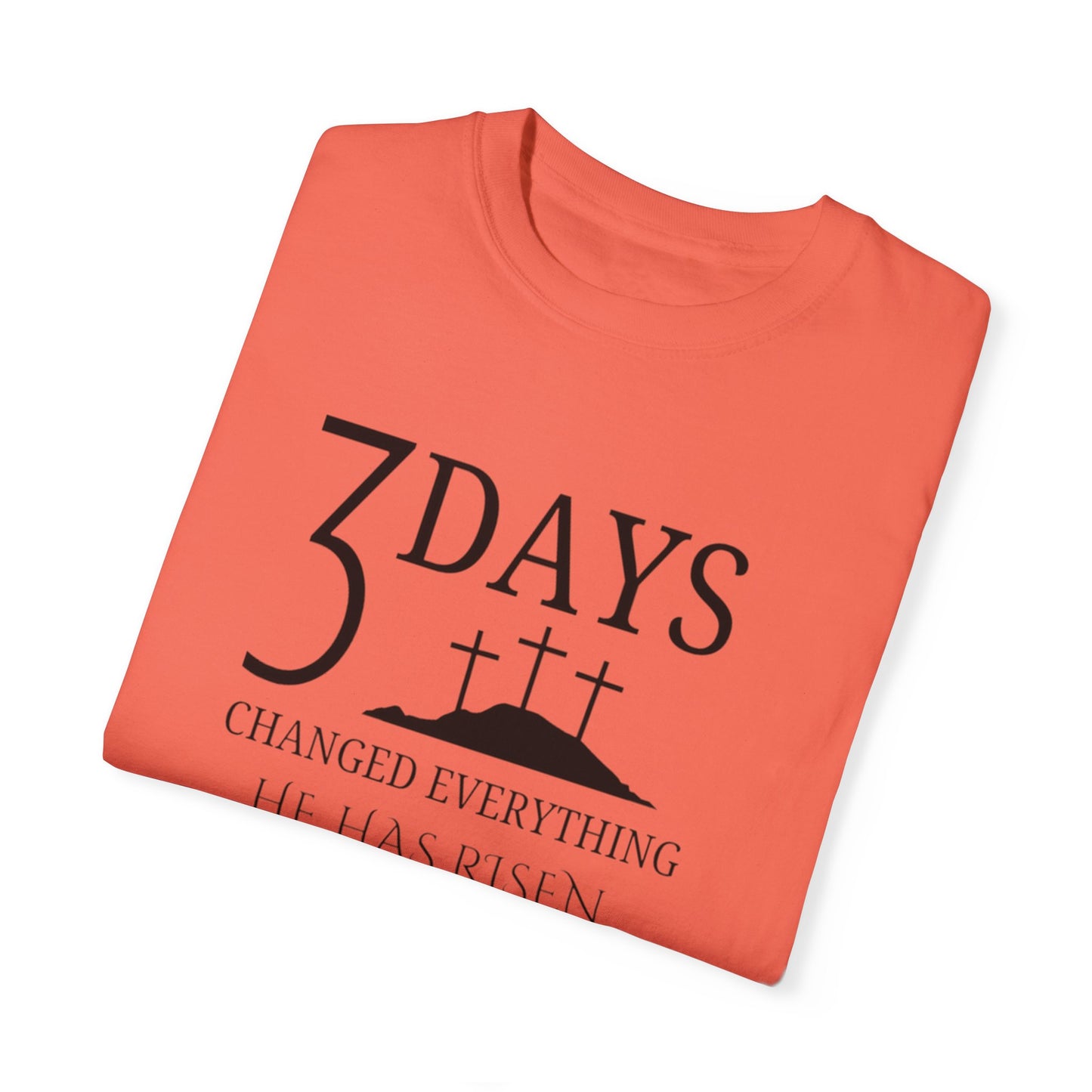 3 Days Changed Everything – He Has Risen Christian T-Shirt | Easter Faith-Based Apparel
