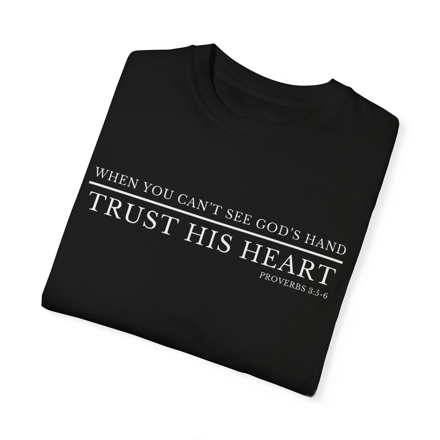 Trust His Heart Christian T-Shirt – Proverbs 3:5-6 | Faith-Based Apparel
