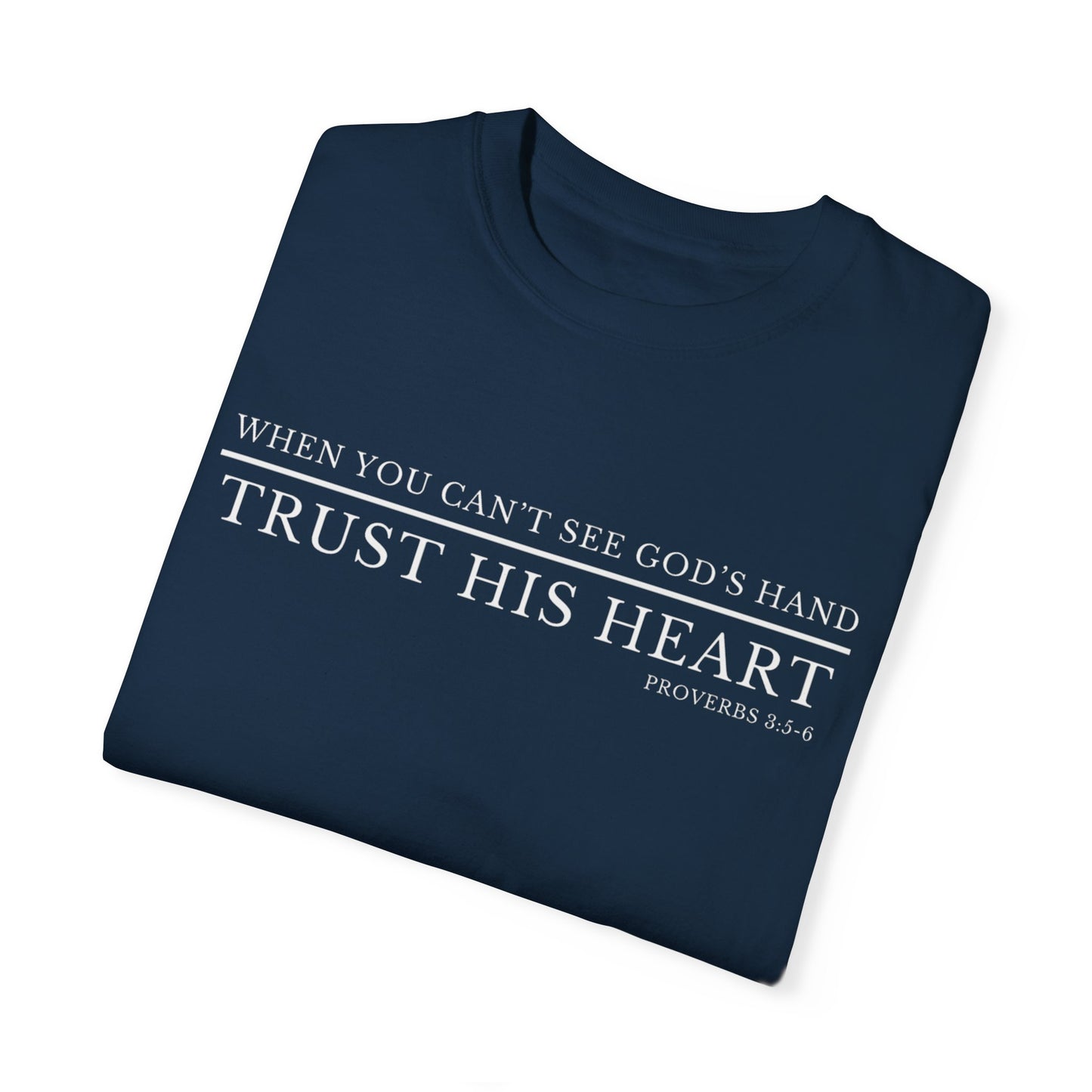 Trust His Heart Christian T-Shirt – Proverbs 3:5-6 | Faith-Based Apparel