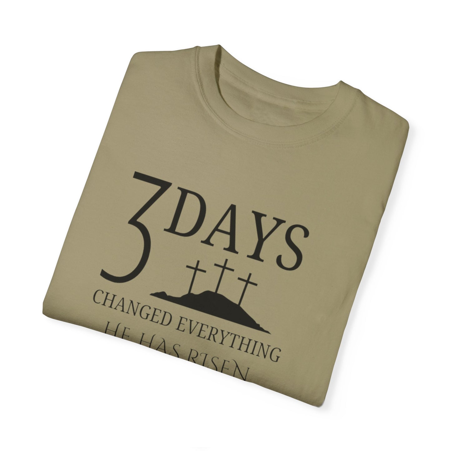 3 Days Changed Everything – He Has Risen Christian T-Shirt | Easter Faith-Based Apparel