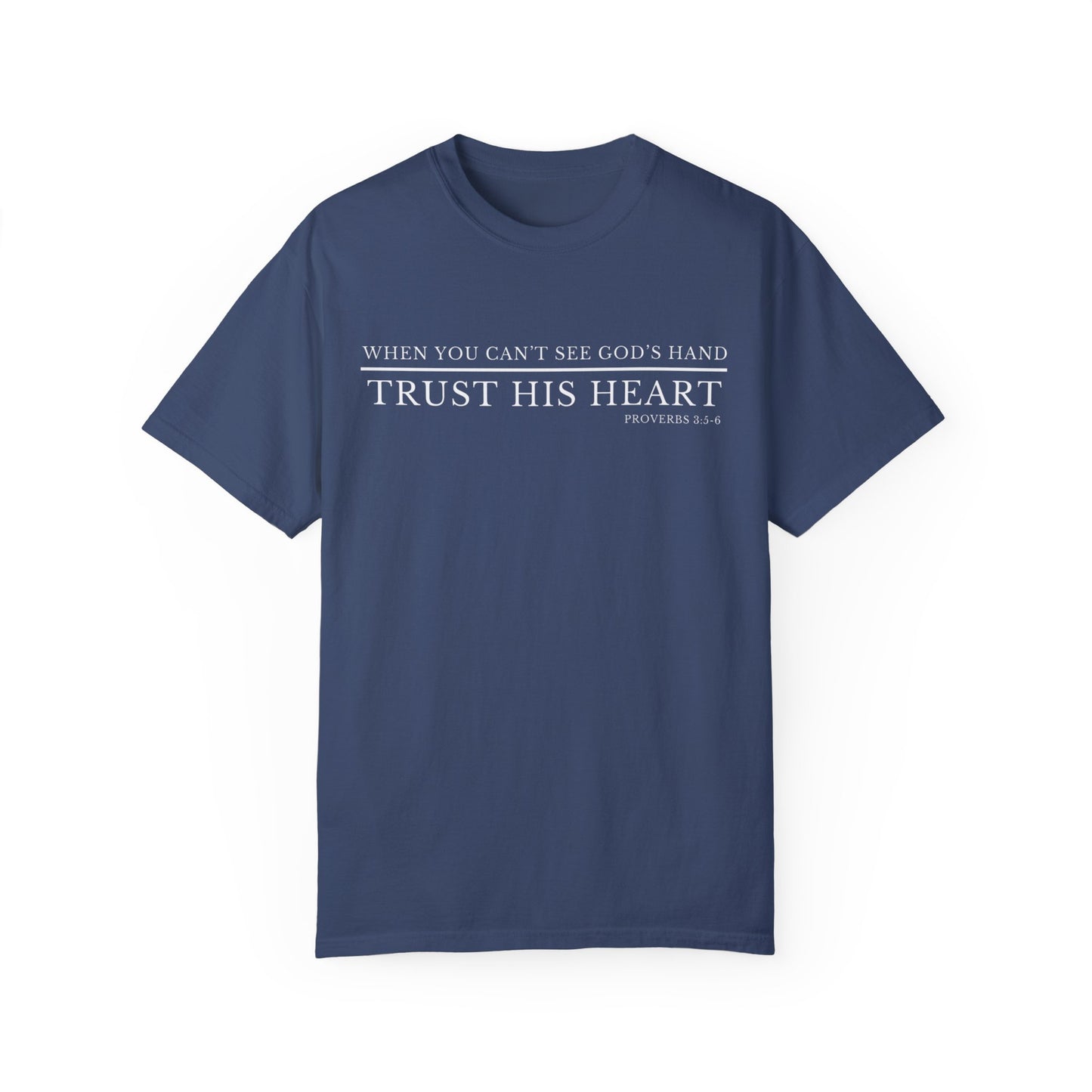 Trust His Heart Christian T-Shirt – Proverbs 3:5-6 | Faith-Based Apparel