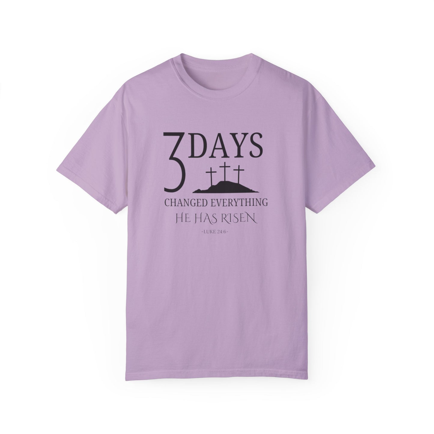 3 Days Changed Everything – He Has Risen Christian T-Shirt | Easter Faith-Based Apparel