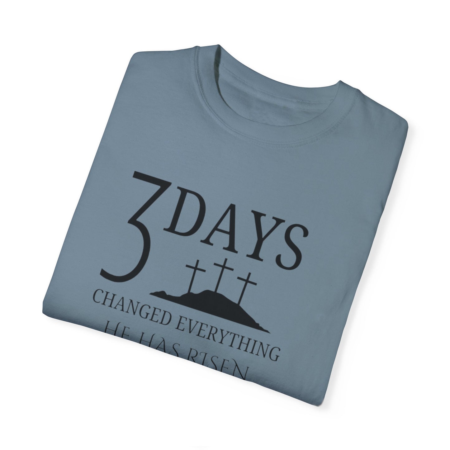 3 Days Changed Everything – He Has Risen Christian T-Shirt | Easter Faith-Based Apparel