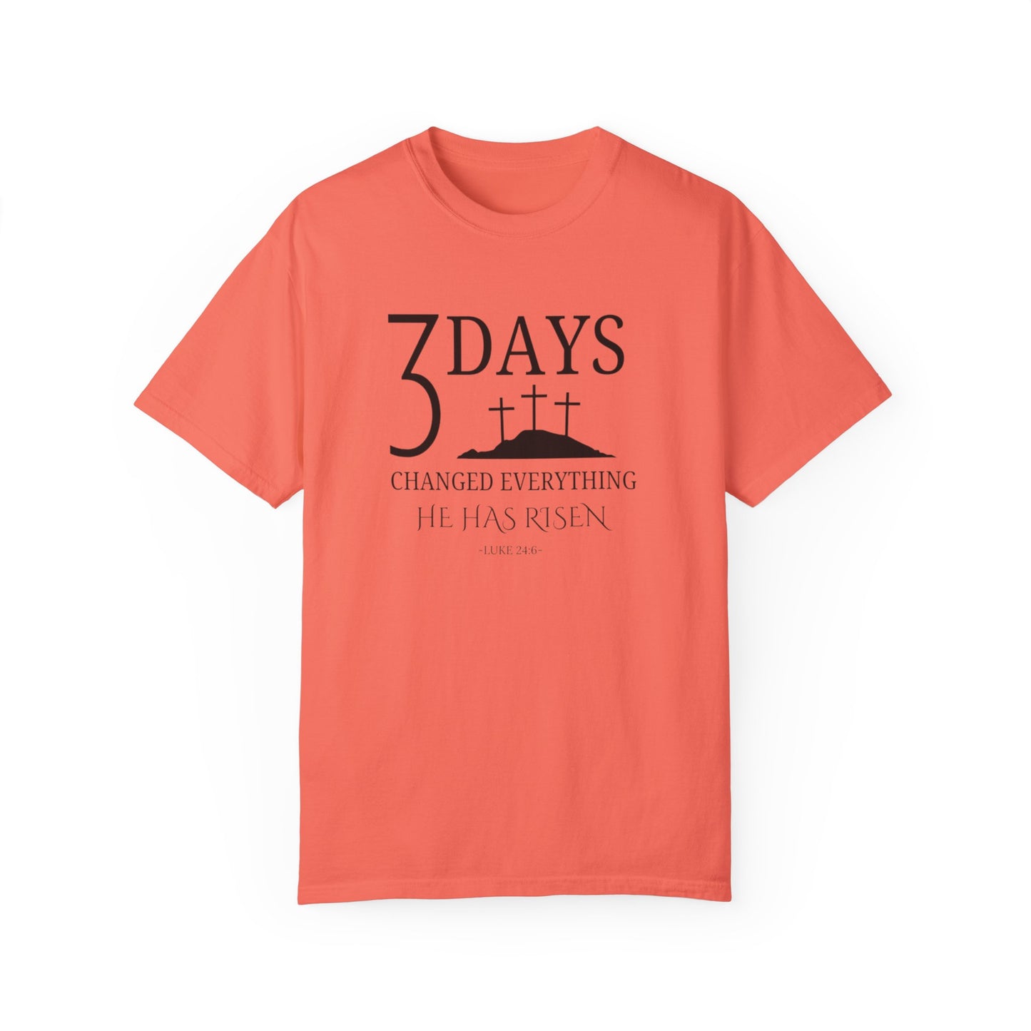 3 Days Changed Everything – He Has Risen Christian T-Shirt | Easter Faith-Based Apparel