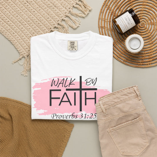 Walk By Faith Christian T-Shirt | Proverbs 31:25 Faith Shirt for Women | Inspirational Bible Verse Tee