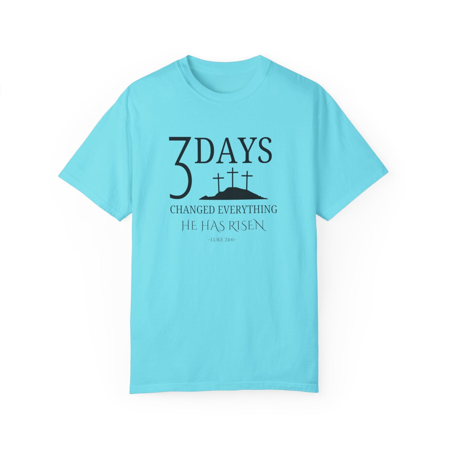 3 Days Changed Everything – He Has Risen Christian T-Shirt | Easter Faith-Based Apparel