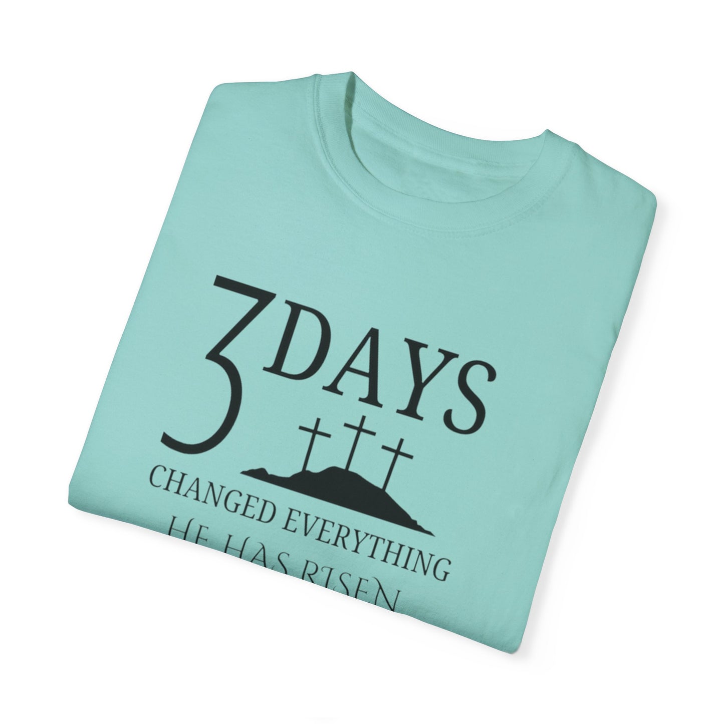 3 Days Changed Everything – He Has Risen Christian T-Shirt | Easter Faith-Based Apparel