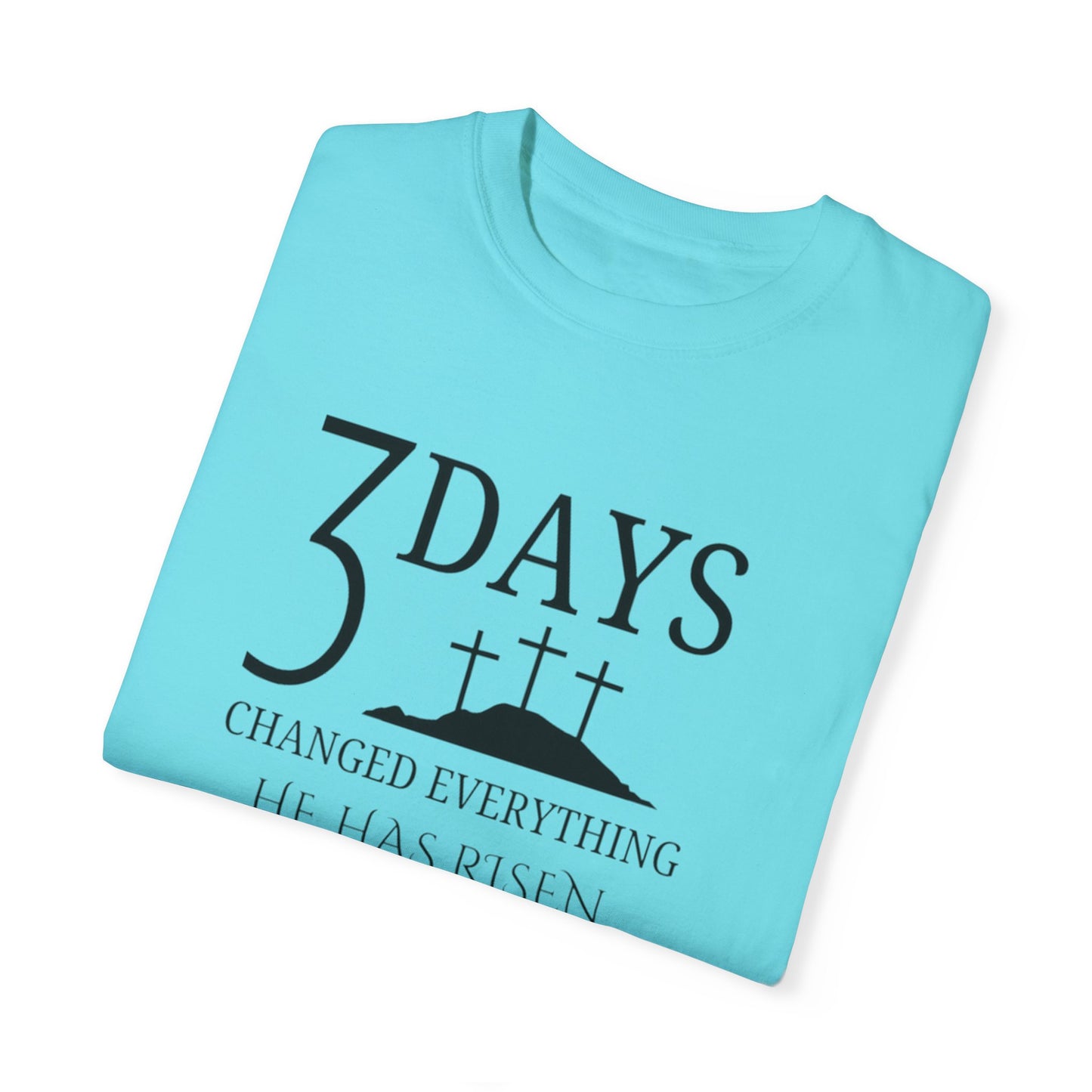 3 Days Changed Everything – He Has Risen Christian T-Shirt | Easter Faith-Based Apparel