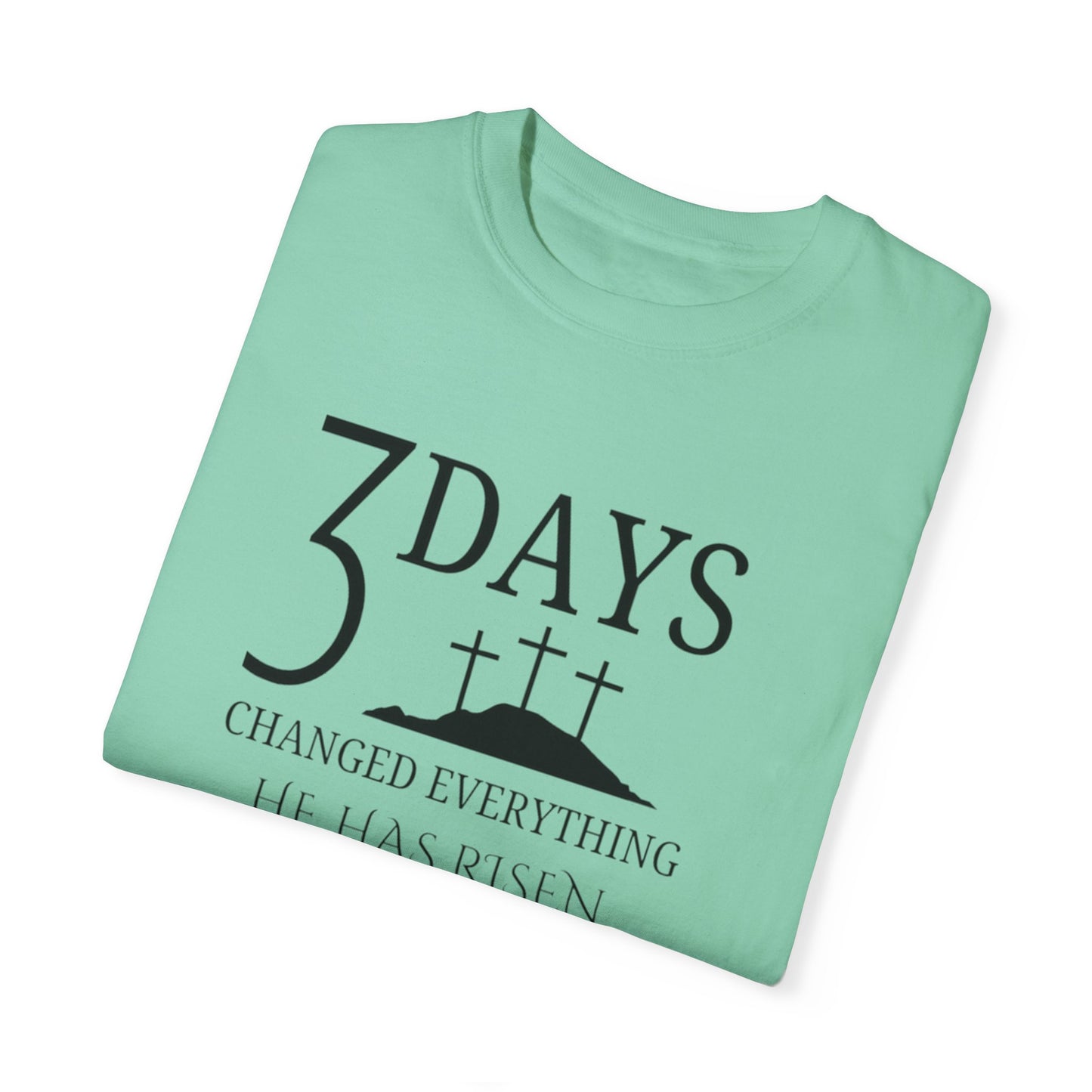 3 Days Changed Everything – He Has Risen Christian T-Shirt | Easter Faith-Based Apparel