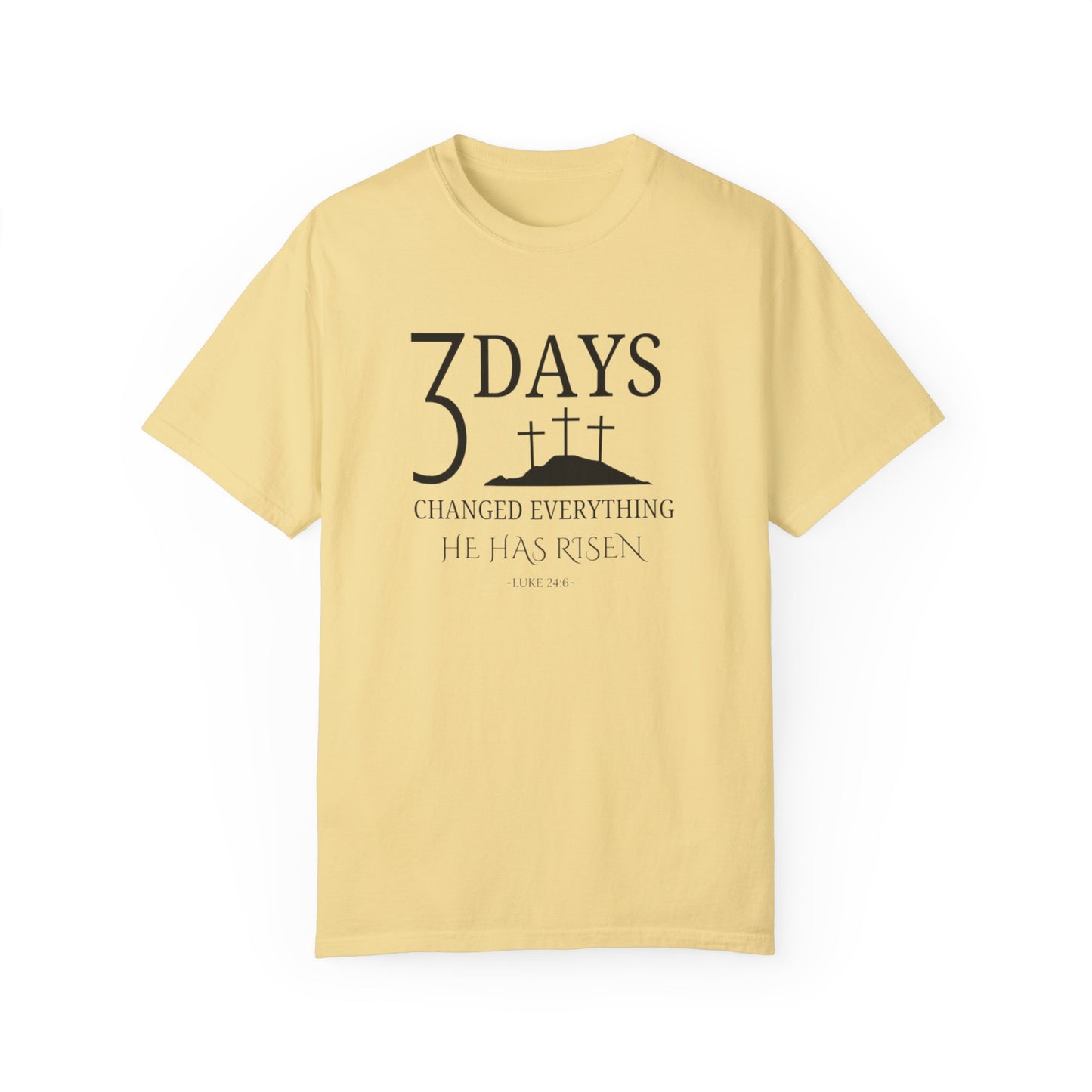 3 Days Changed Everything – He Has Risen Christian T-Shirt | Easter Faith-Based Apparel