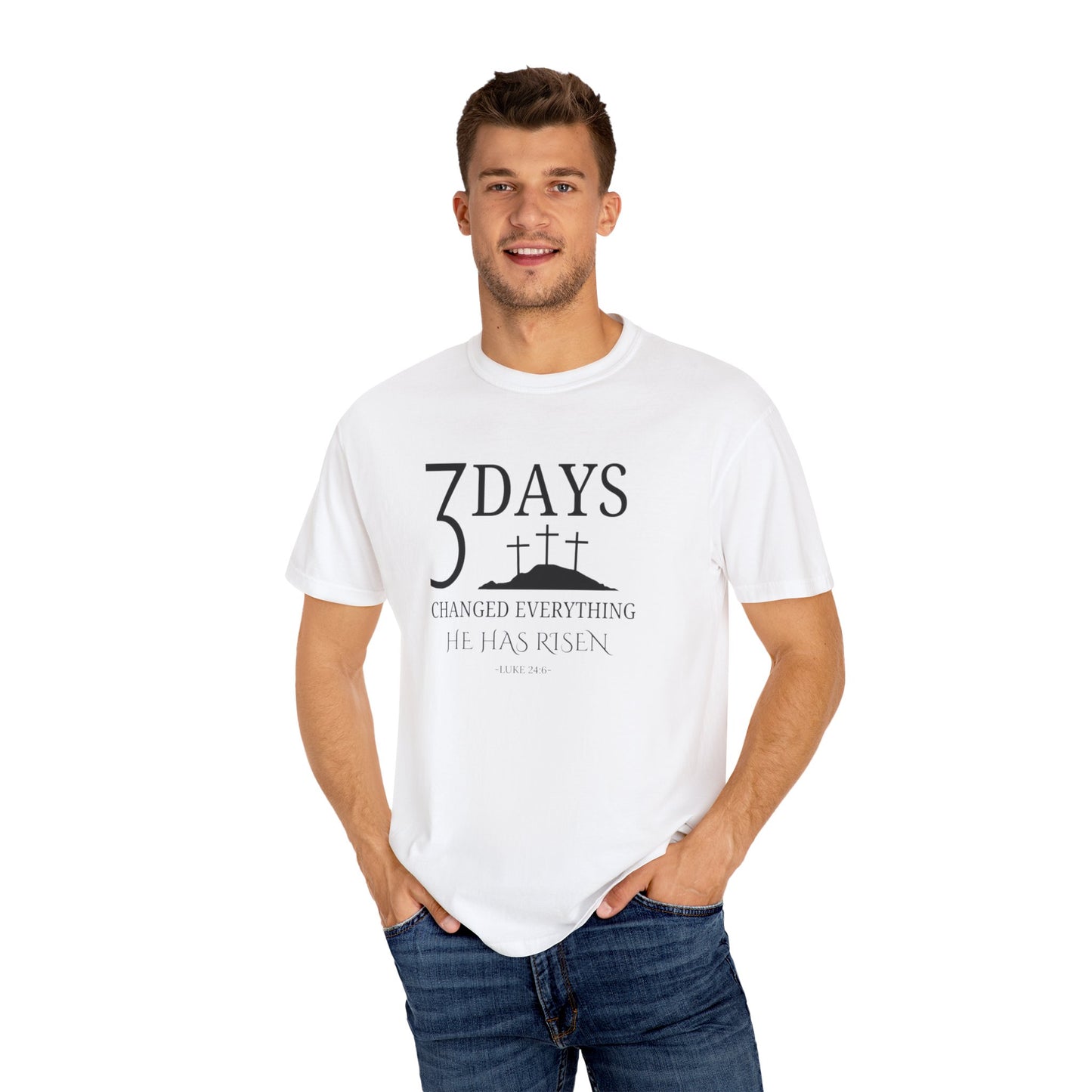 3 Days Changed Everything – He Has Risen Christian T-Shirt | Easter Faith-Based Apparel