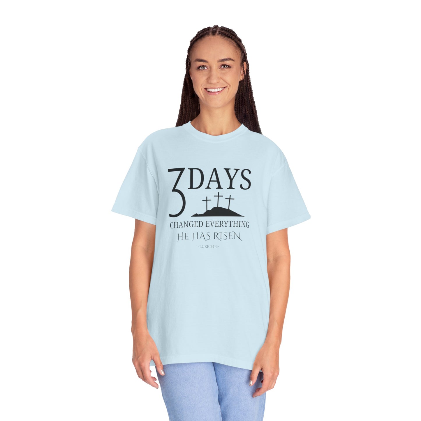 3 Days Changed Everything – He Has Risen Christian T-Shirt | Easter Faith-Based Apparel
