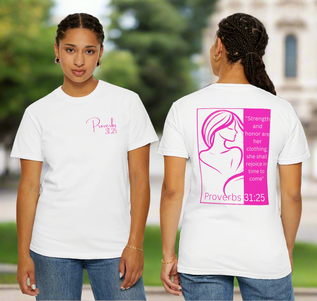Two women model a white Christian-themed T-shirt featuring Proverbs 31:25. The front of the shirt has a small, elegant pink script text on the left chest that reads “Proverbs 31:25.” The back displays a bold pink graphic of a stylized woman with flowing hair inside a rectangular frame. Next to the graphic, the Bible verse is written in pink: “Strength and honor are her clothing; she shall rejoice in time to come.” The reference "Proverbs 31:25" appears at the bottom of the frame in pink. The women are stand